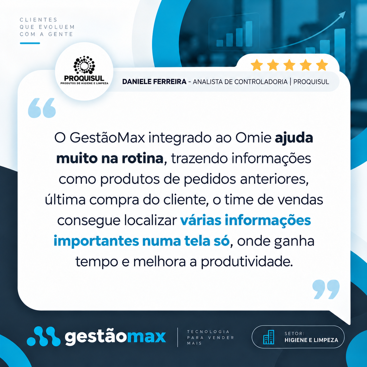 Depoimento de Daniele Ferreira, Analista de controladoria da Proquisul, sobre sua experiência com a GestãoMax